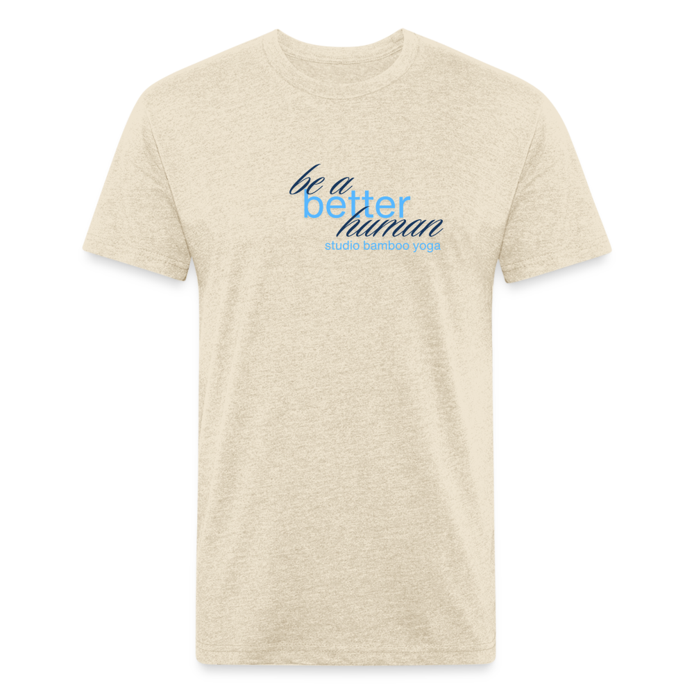 Be a Better Human Men's Fitted Cotton/Poly T-Shirt by Next Level - heather cream