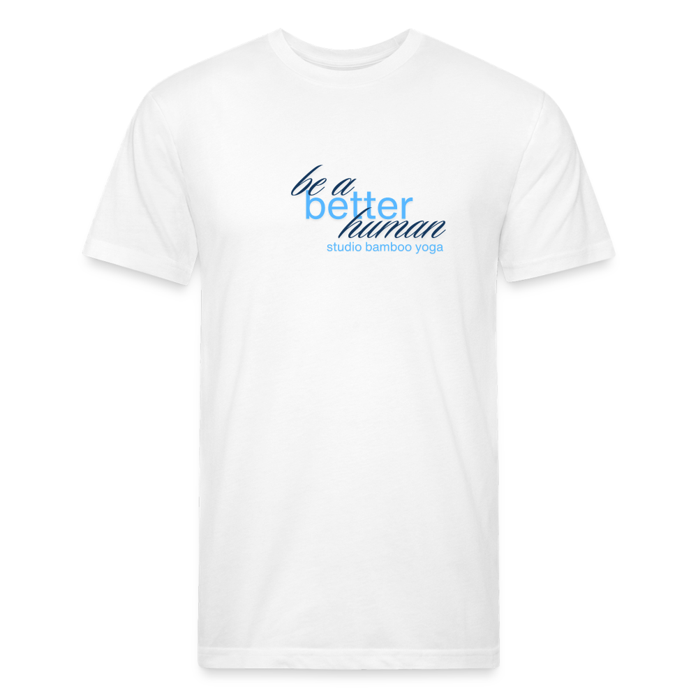 Be a Better Human Men's Fitted Cotton/Poly T-Shirt by Next Level - white