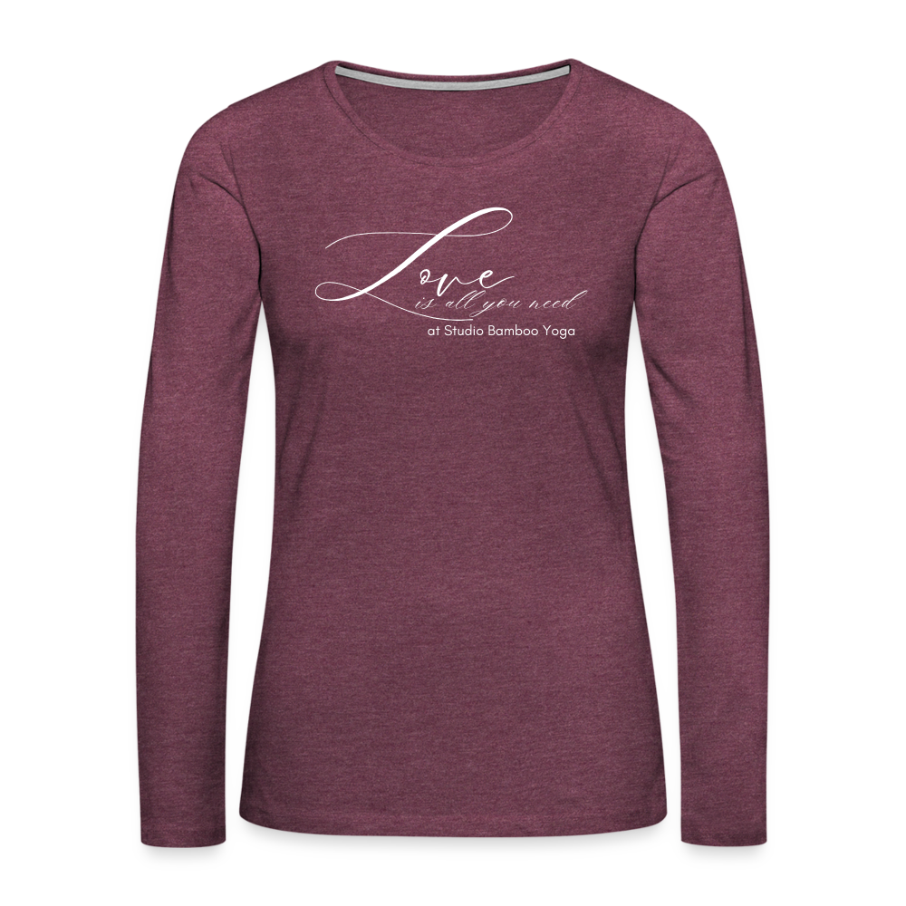 Love is All You Need Women's Premium Long Sleeve T-Shirt - heather burgundy