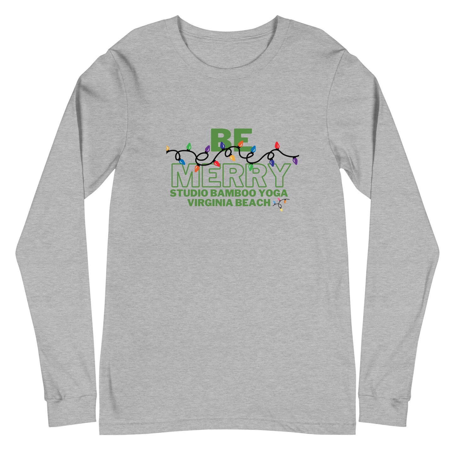 Be Merry Unisex Long Sleeve Tee