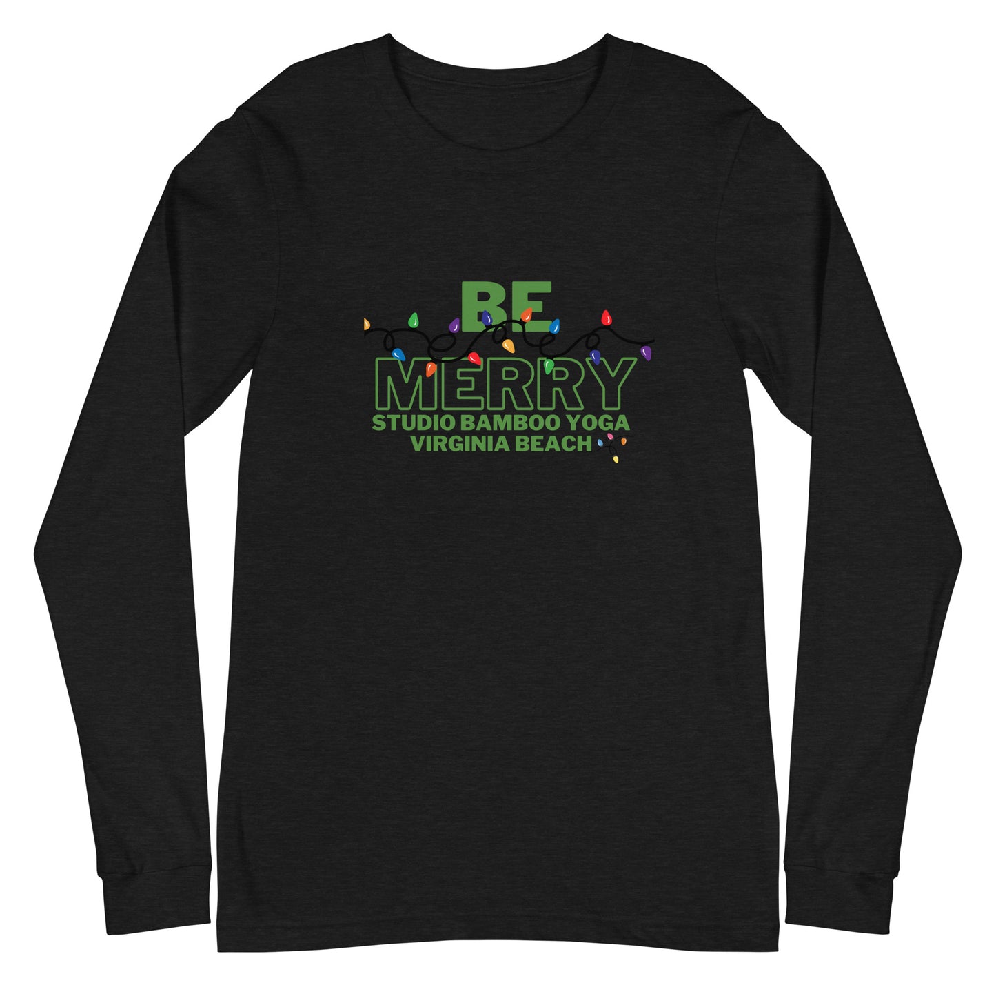 Be Merry Unisex Long Sleeve Tee
