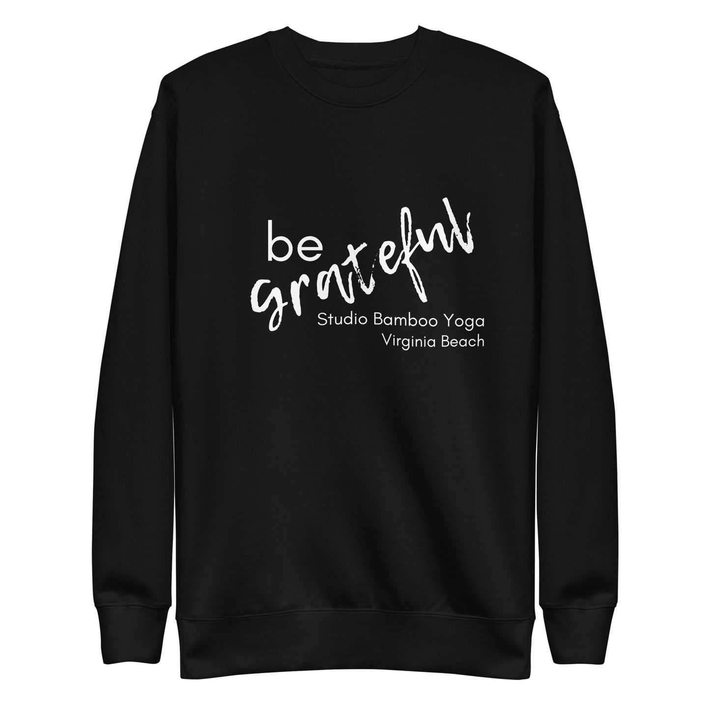 Be Grateful Unisex Premium Sweatshirt